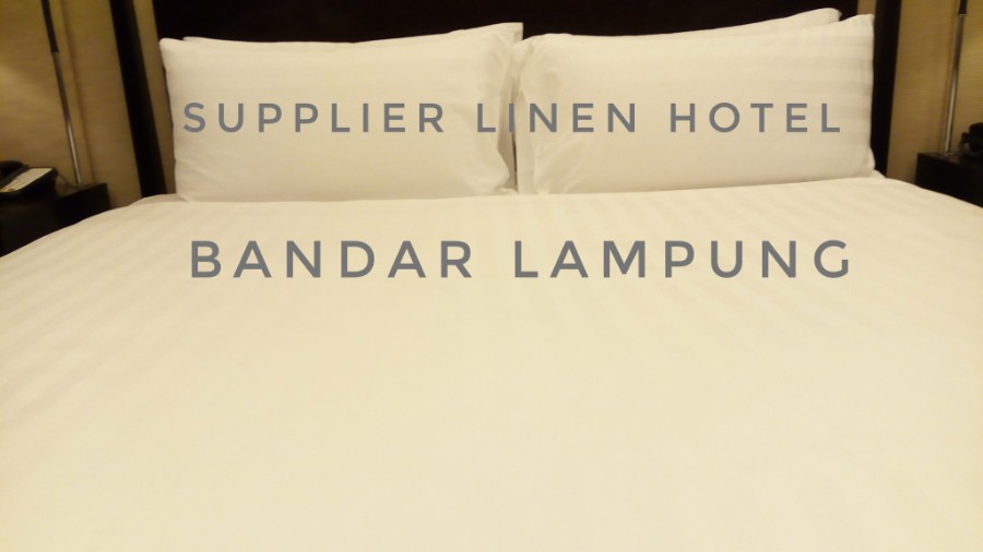 Supplier Linen Hotel Bandar Lampung